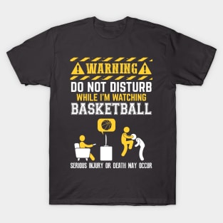 Warning Do Not Disturb: Basketball T-Shirt